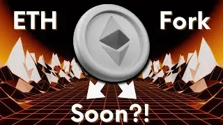 Ethereum (ETH) Fork as Merge Approaches?!