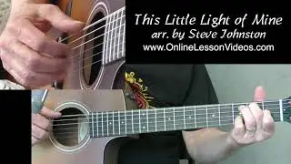 This Little Light Of Mine - Fingerstyle Guitar - arr. by Steve Johnston