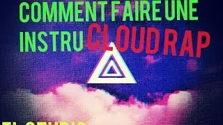 COMMENT FAIRE UNE INSTRU CLOUD RAP SANS VST - FL STUDIO