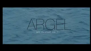 ARGEL   ME OLVIDE DE TI  Video Oficial