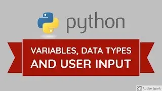 Variables data types and get user input - Python for beginners