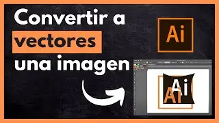 ✅ Convertir IMAGEN a VECTORES en ILLUSTRATOR - ¡PNG transparente editable!
