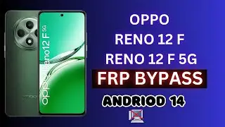 Oppo Reno 12 F Andriod 14 Frp Bypass