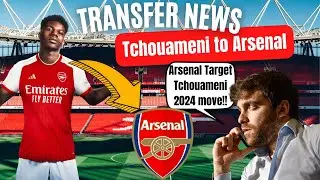 Arsenal Target 2024 Aurélien Tchouaméni Move!! | Arsenal Transfer News