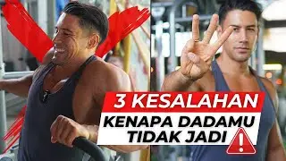3 KESALAHAN KENAPA DADAMU TIDAK JADI