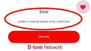 B Love Network Fix Unable to register please verify credentials Problem Solve