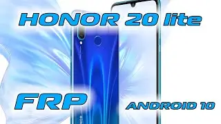 Honor 20 lite MAR-LX1H FRP Android 10 Сброс гугл аккаунта 2021