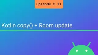 Kotlin data class copy() & Room update query