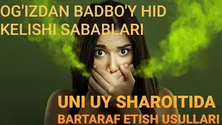 OG'IZDAN NOXUSH HID KELISH SABABLARI VA UNI UY SHAROITIDA BARTARAF ETISH USULLARI