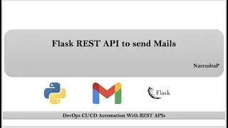 Python Flask REST API to send mails | DevOps CICD Automation with REST APIs | by NarendraP