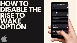 How to Disable Raise to Wake Option on iPhone