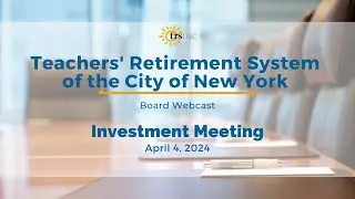 April 4, 2024 Investment Meeting