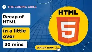 Recap of HTML in 30 minutes. (7th and last part of the HTML series.)