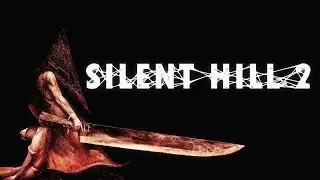 Silent Hill 2 ( Enhanced edition) Прохождение ᐅ 2