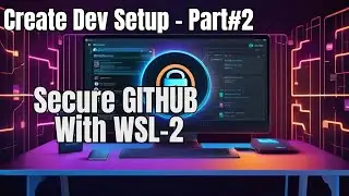 Set up your GitHub account from WSL-2 Securely & Clone GitHub Repositories