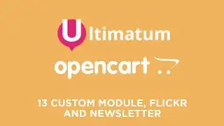 13 Ultimatum OpenCart Theme - Custom Module, Flickr and Newsletter