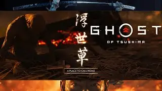 A Place to Call Home GHOST OF TSUSHIMA Walkthrough Gameplay - PS4