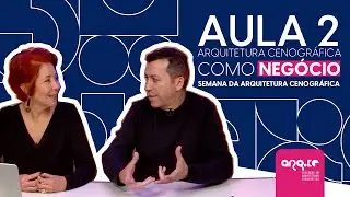 Semana da Arquitetura Cenográfica: Aula 2 - Arquitetura Cenográfica como negócio