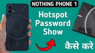 how to see hotspot password in nothing phone 1, hotspot password kaise dekhen