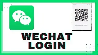 How to Login WeChat From Desktop? WeChat Sign In With QR Code