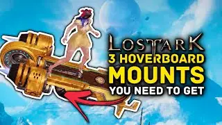 LOST ARK | 3 HOVERBOARD Mounts You Need To Get!