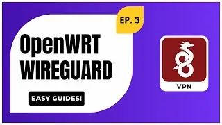 Configuring Wireguard on OpenWRT - Step by Step Guides