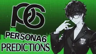 PERSONA 6 (Predictions and Hopes) [mini discussion]