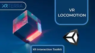 VR Locomotion with the XR Interaction Toolkit in Unity