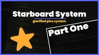 [NEW] Discord Starboard System | Setting Up | Part 1 | Python