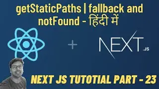 Next JS | getStaticPaths for dynamic pages | NextJS fallback and notFound with example | #23