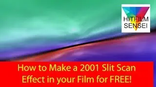 How to make a 2001 Style Slit Scan Effect for FREE in Hitfilm 4 Express!