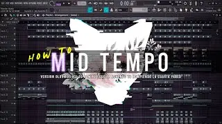 Cómo hacer MID TEMPO en Fl Studio 21🕷 #midtempo