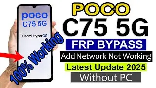 Poco C75 5G | Frp Bypass Without PC | HyperOS | Poco Latest Mobile 5G Frp Bypass 100% Working | 2025