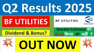 BF UTILITIES Q2 results 2025 | BF UTILITIES results today | BF UTILITIES Share News | BF UTILITIES