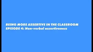 How to be more Assertive in Class - Episode 4 with Hilary Nunns