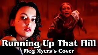 Stranger Things 4: Running Up That Hill, but It's Meg Myers's Cover