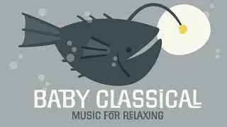 Baby Classical Piano Music for Babies ❤️ Schubert, Satie, Schumann, Mozart, Chopin  & Verdi