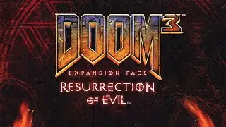 ПРОХОЖДЕНИЕ DOOM 3 RESURRECTION OF EVIL (РУССКАЯ ОЗВУЧКА) ГЛАВА #11 