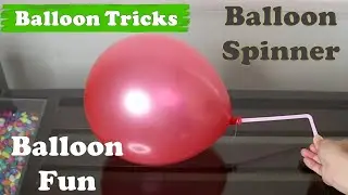 Spin Balloon | Balloon Fun | Balloon Experiment 