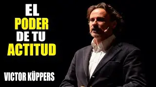 El Poder de tu Actitud - Victor Küppers - Motivación en Español