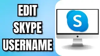 How To EDIT SKYPE USERNAME