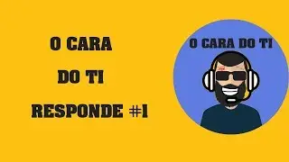 O cara do TI Responde #1