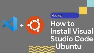 Install Visual Studio Code - VSCODE on Ubuntu