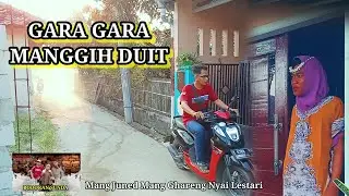 GARA GARA MANGGIH DUIT || BODORAN SUNDA MANG JUNED || KONTRAS TV