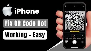 How to Fix QR Code Not Working in iPhone Issue