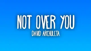 David Archuleta - A Little Too Not Over You (Lyrics)