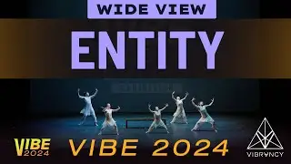 Entity | VIBE 2024 [@Vibrvncy Wide View 4K]