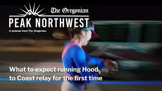 What to expect running Hood to Coast relay for the first time