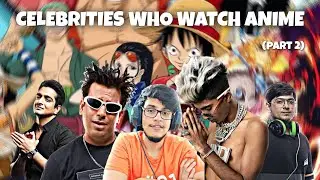 INDIAN CELEBRITIES WHO WATCH ANIME (PART 2)