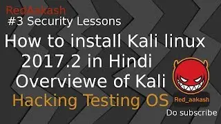 #3 (HINDI)Security Lessons: How to install Kali Linux 2017.2 full video for security testing